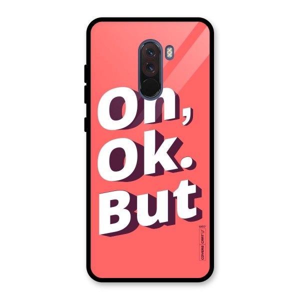 Oh Ok But Glass Back Case for Poco F1