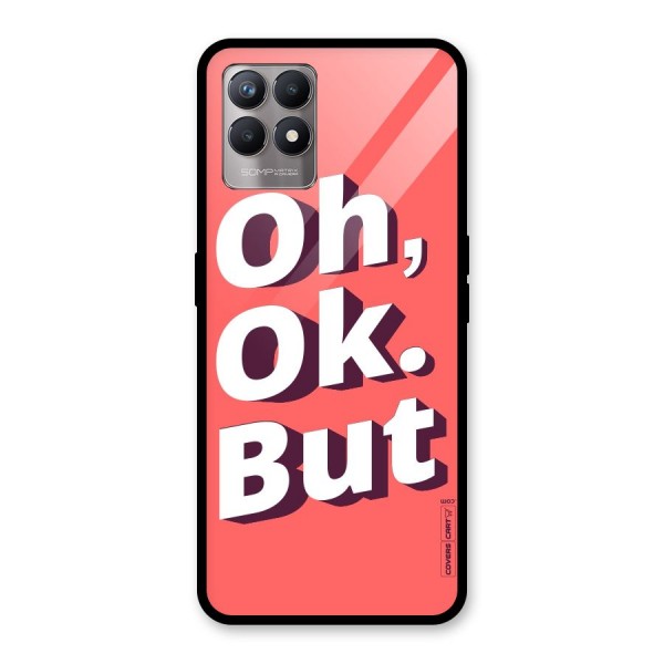 Oh Ok But Glass Back Case for Realme 8i