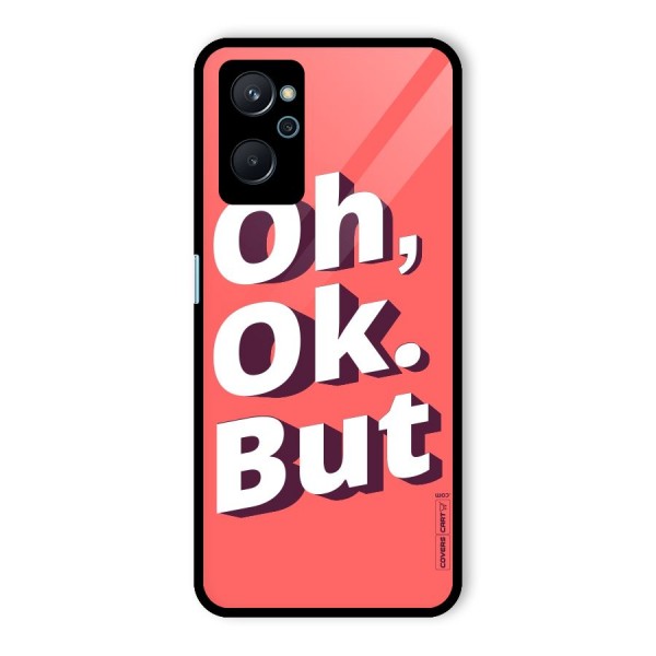 Oh Ok But Glass Back Case for Realme 9i