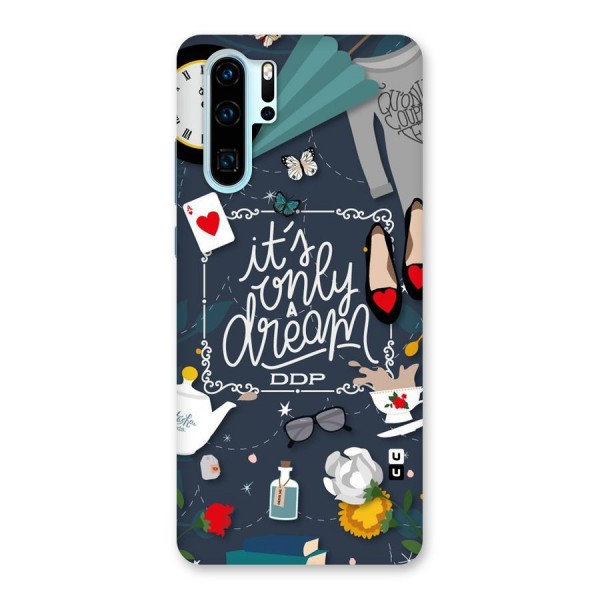 Only A Dream Back Case for Huawei P30 Pro