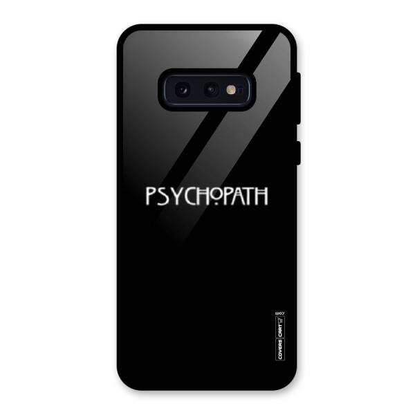 Psycopath Alert Glass Back Case for Galaxy S10e