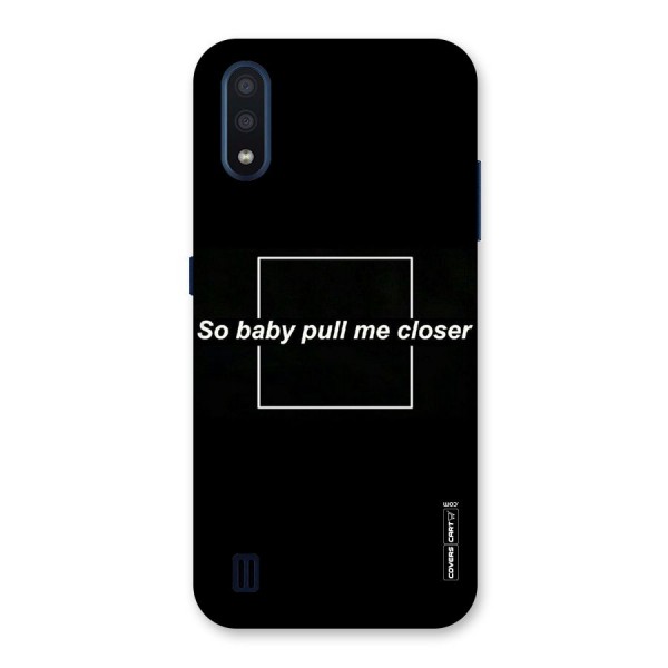 Pull Me Closer Back Case for Galaxy M01