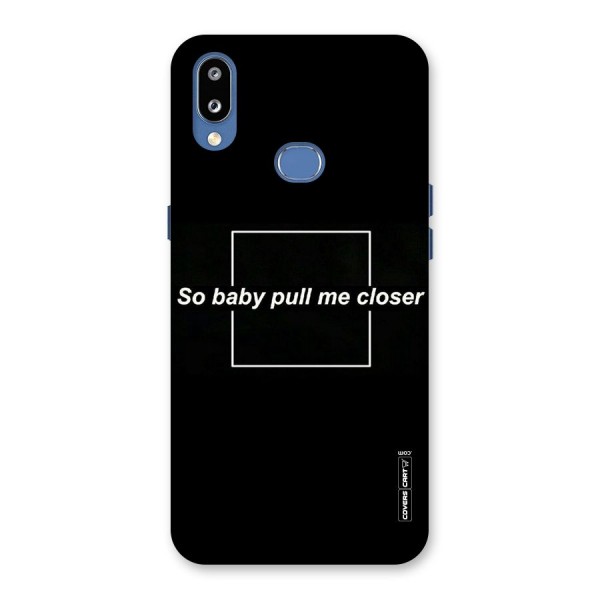 Pull Me Closer Back Case for Galaxy M01s