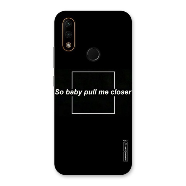 Pull Me Closer Back Case for Lenovo A6 Note