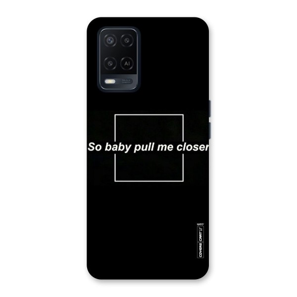 Pull Me Closer Back Case for Oppo A54