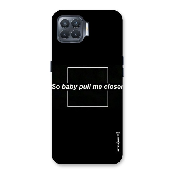 Pull Me Closer Back Case for Oppo F17 Pro