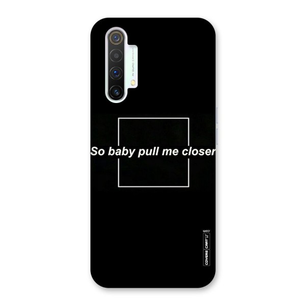 Pull Me Closer Back Case for Realme X3 SuperZoom