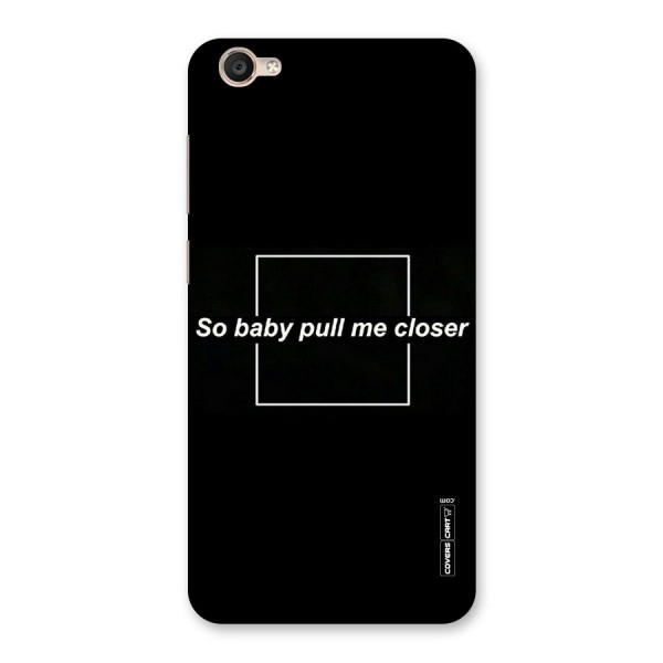 Pull Me Closer Back Case for Vivo Y55s