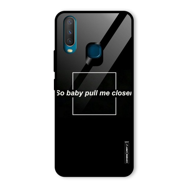 Pull Me Closer Glass Back Case for Vivo Y12