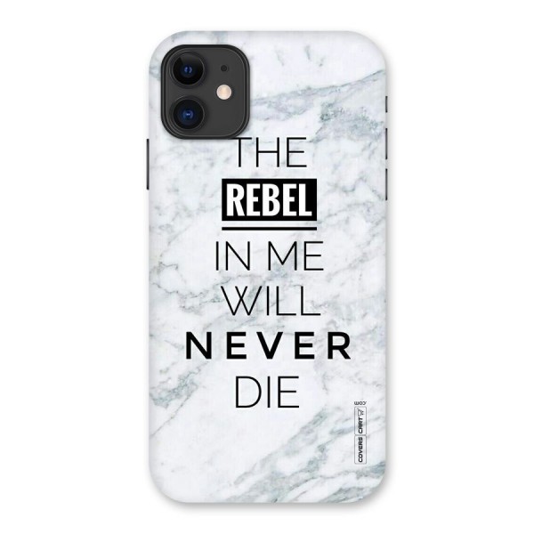 Rebel Will Not Die Back Case for iPhone 11