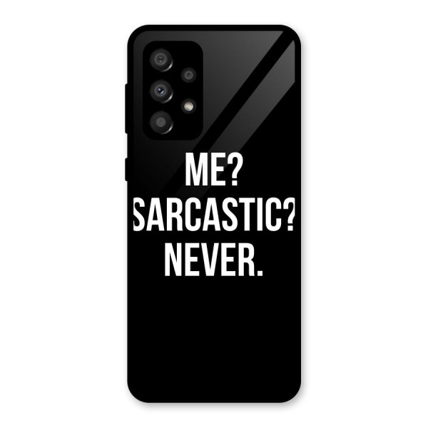 Sarcastic Quote Glass Back Case for Galaxy A32