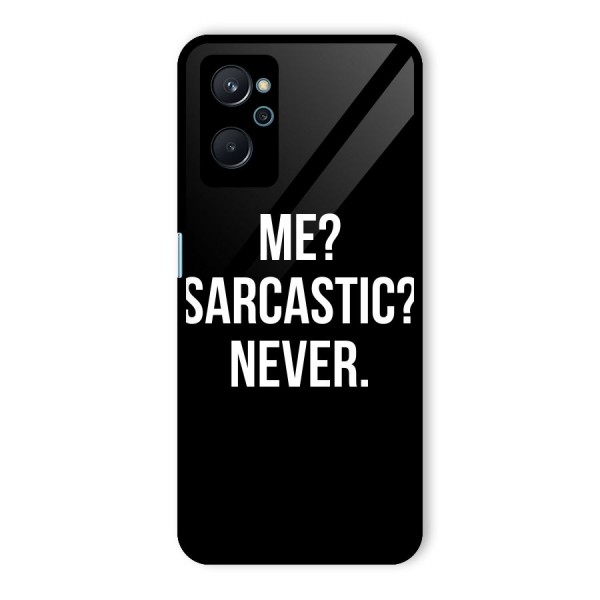 Sarcastic Quote Glass Back Case for Realme 9i