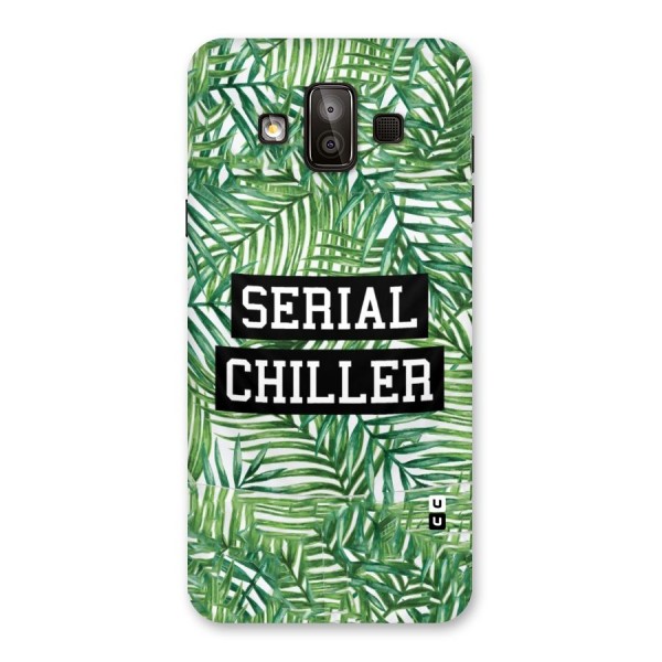 Serial Chiller Back Case for Galaxy J7 Duo