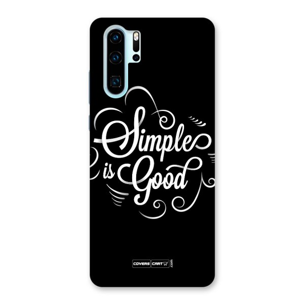 Simple is Good Back Case for Huawei P30 Pro