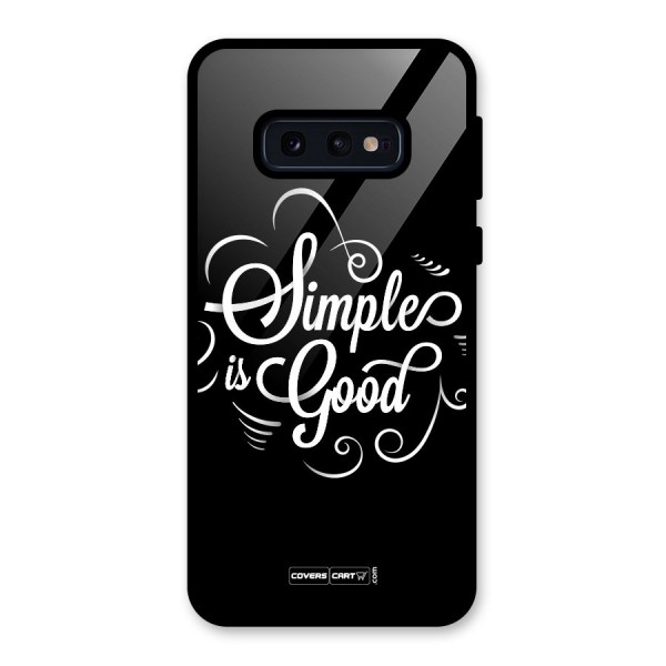 Simple is Good Glass Back Case for Galaxy S10e