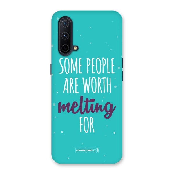 Some People Are Worth Melting For Back Case for OnePlus Nord CE 5G