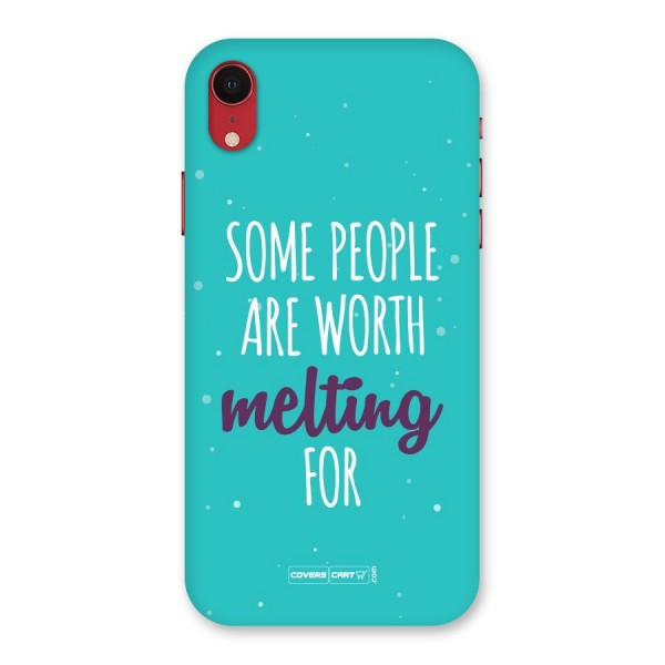 Some People Are Worth Melting For Back Case for iPhone XR