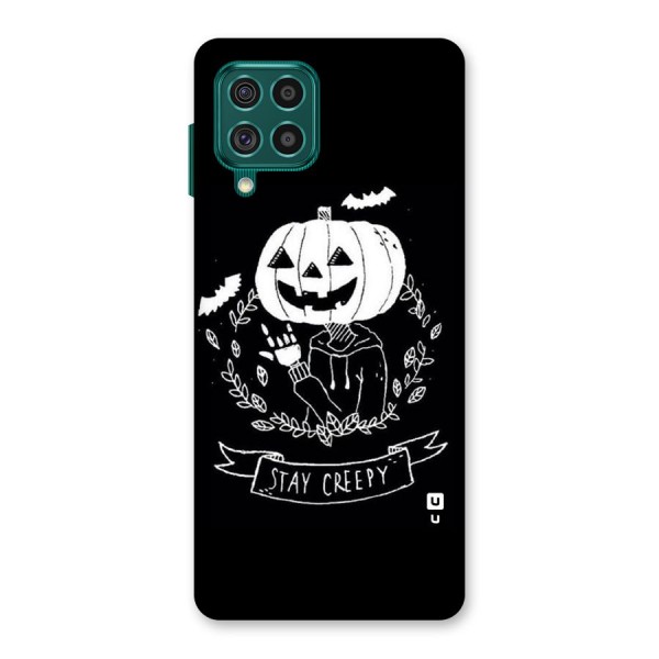 Stay Creepy Back Case for Galaxy F62