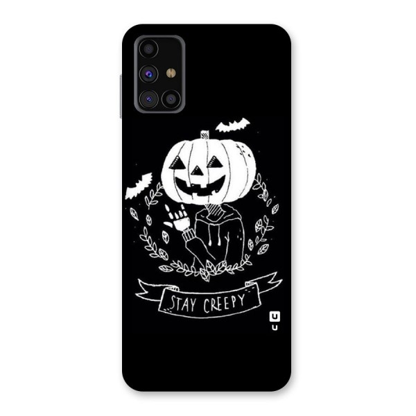 Stay Creepy Back Case for Galaxy M31s