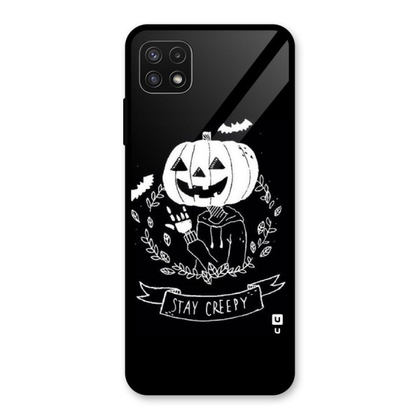 Stay Creepy Glass Back Case for Galaxy A22 5G