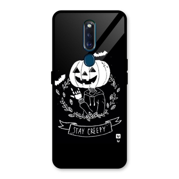 Stay Creepy Glass Back Case for Oppo F11 Pro