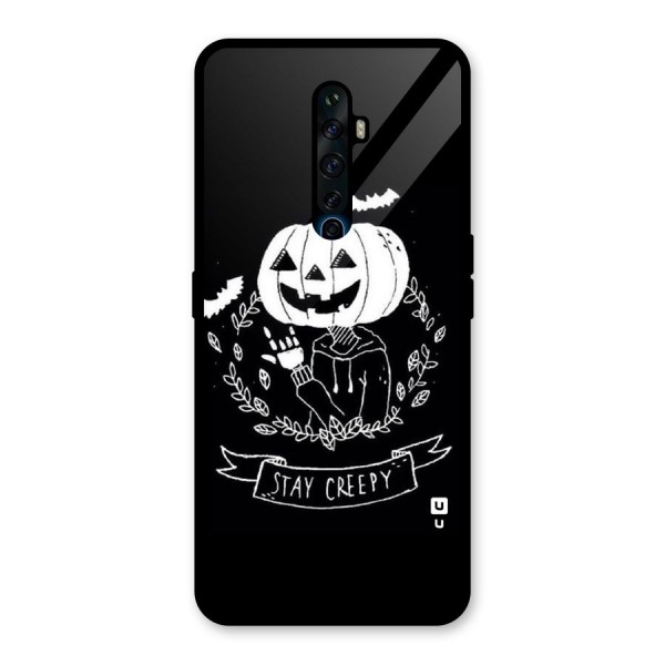 Stay Creepy Glass Back Case for Oppo Reno2 Z