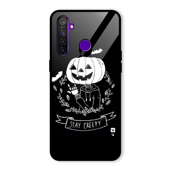 Stay Creepy Glass Back Case for Realme 5 Pro