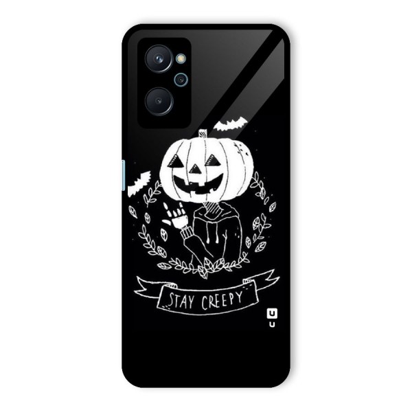 Stay Creepy Glass Back Case for Realme 9i