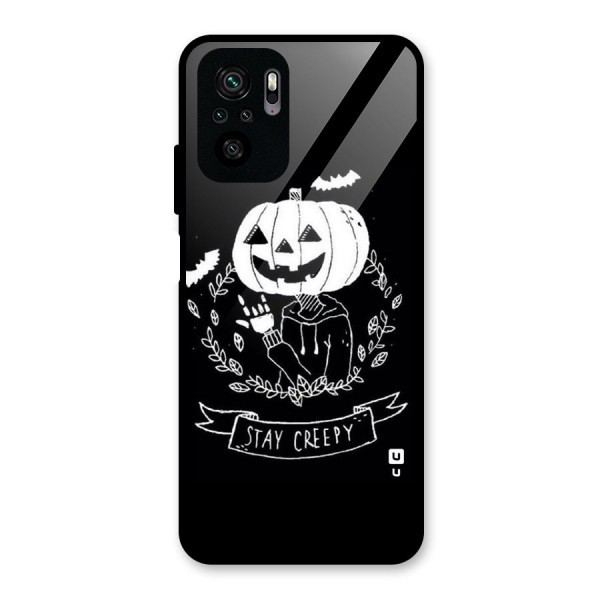 Stay Creepy Glass Back Case for Redmi Note 10