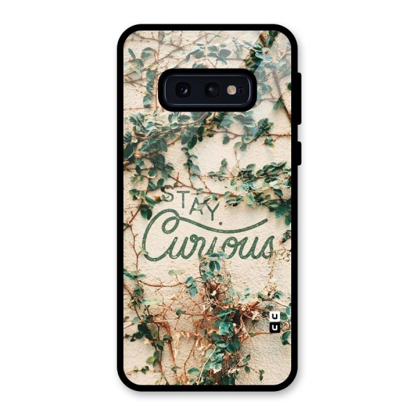 Stay Curious Glass Back Case for Galaxy S10e