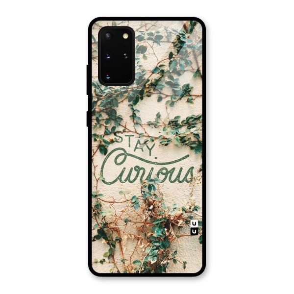 Stay Curious Glass Back Case for Galaxy S20 Plus