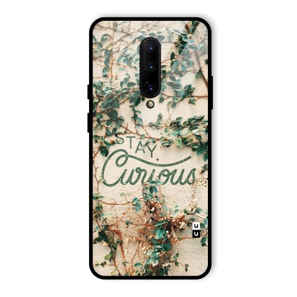 Stay Curious Glass Back Case for OnePlus 7 Pro