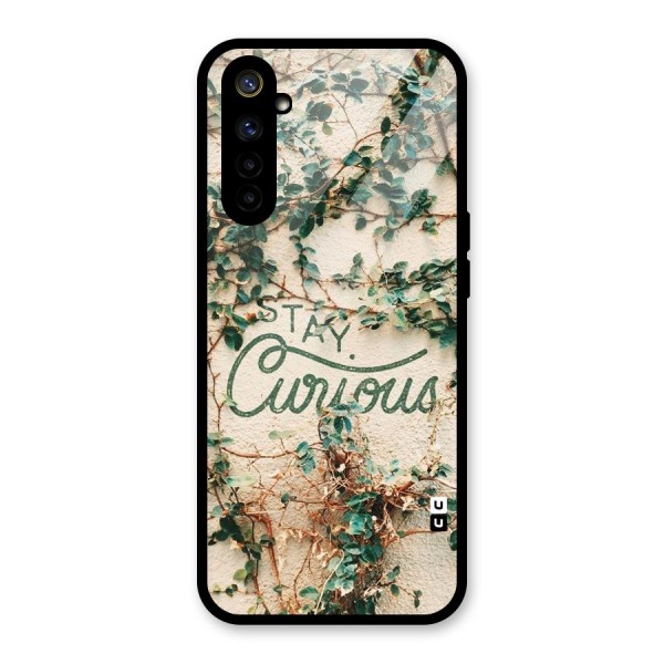 Stay Curious Glass Back Case for Realme 6