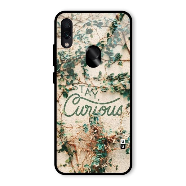 Stay Curious Glass Back Case for Redmi Note 7