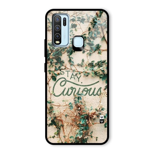 Stay Curious Glass Back Case for Vivo Y30