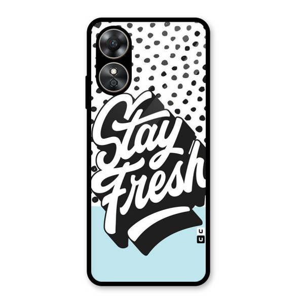 Stay Fresh Glass Back Case for Oppo A17