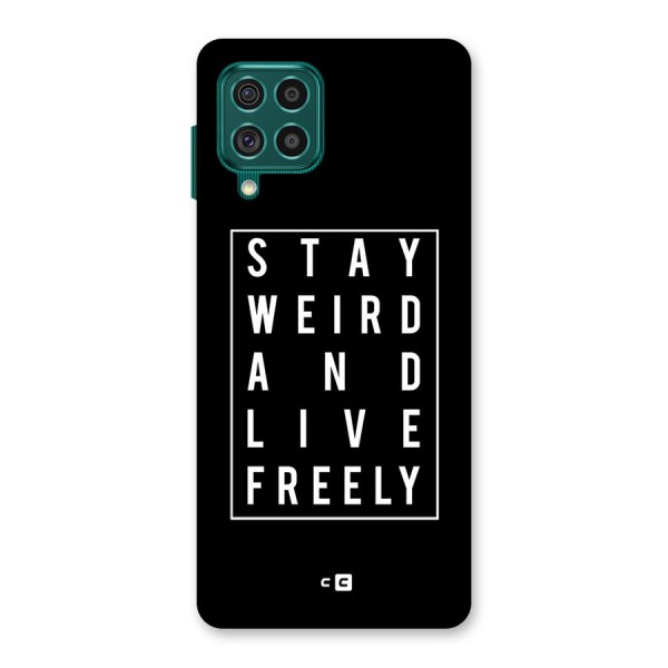 Stay Weird Live Freely Back Case for Galaxy F62