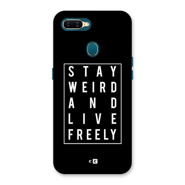 Stay Weird Live Freely Back Case for Oppo A11k