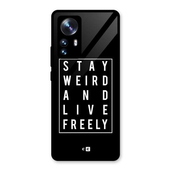 Stay Weird Live Freely Glass Back Case for Xiaomi 12 Pro