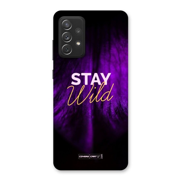 Stay Wild Back Case for Galaxy A72