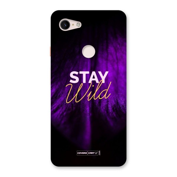 Stay Wild Back Case for Google Pixel 3 XL