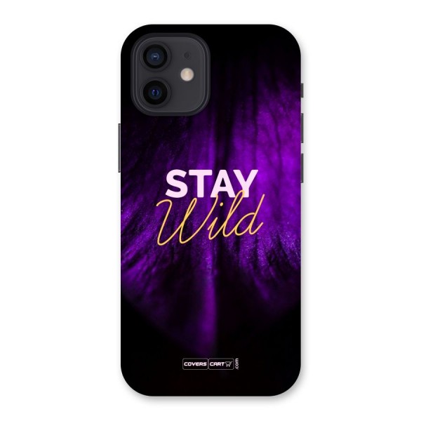 Stay Wild Back Case for iPhone 12