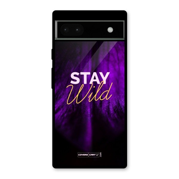 Stay Wild Glass Back Case for Google Pixel 6a