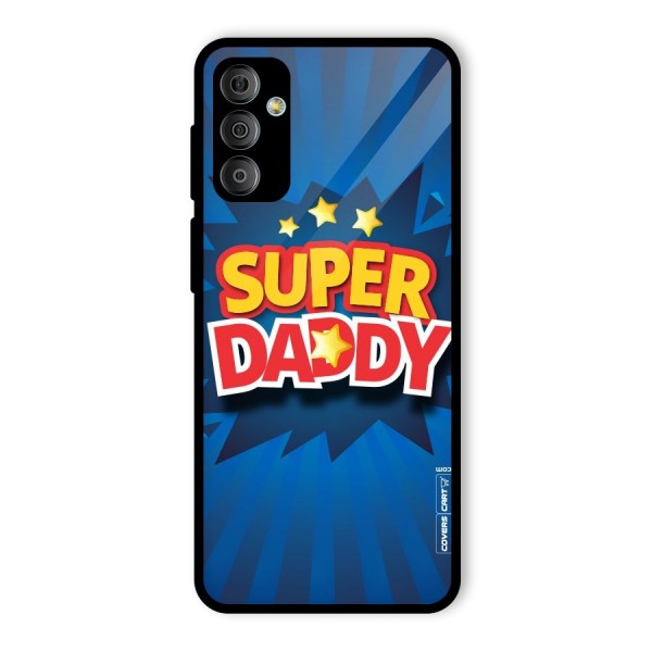 Super Daddy Glass Back Case for Galaxy F23