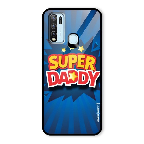 Super Daddy Glass Back Case for Vivo Y30