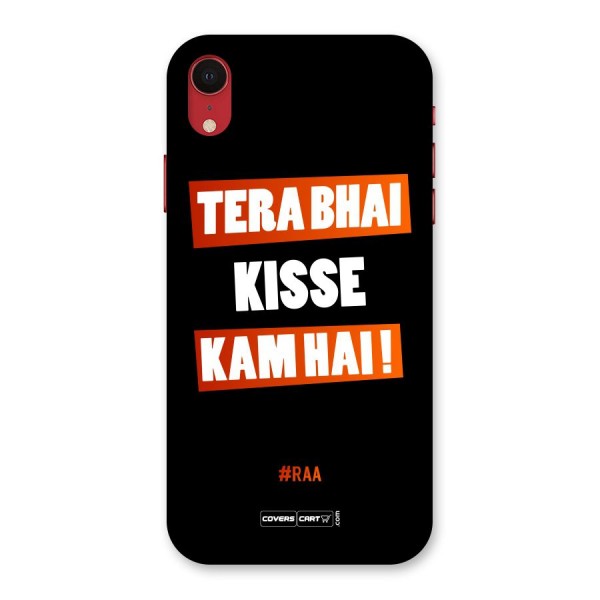 Tera Bhai Kisse Kam Hai Back Case for iPhone XR