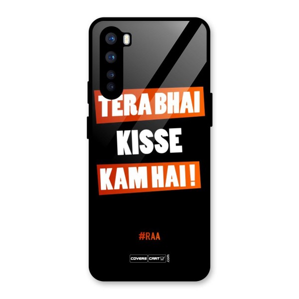 Tera Bhai Kisse Kam Hai Glass Back Case for OnePlus Nord