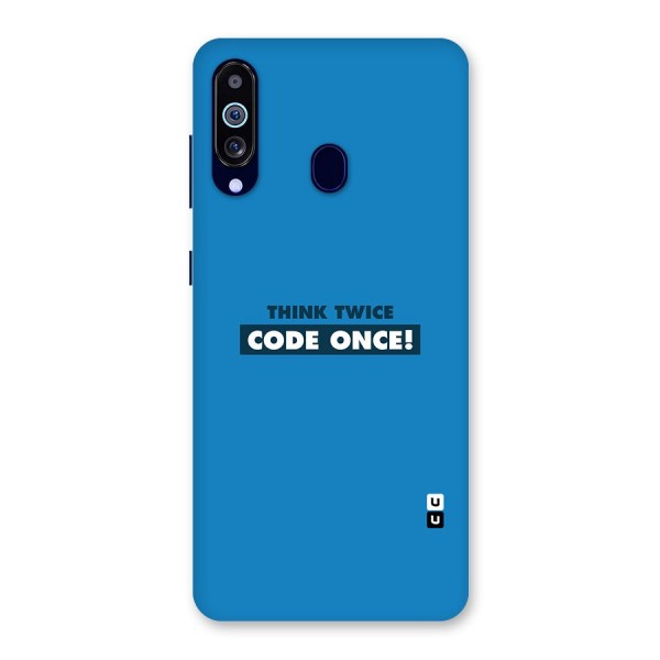 Think Twice Code Once Back Case for Galaxy A60