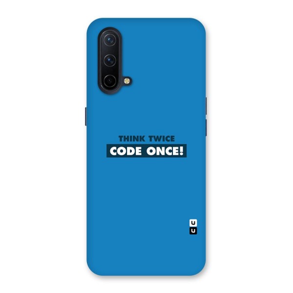Think Twice Code Once Back Case for OnePlus Nord CE 5G