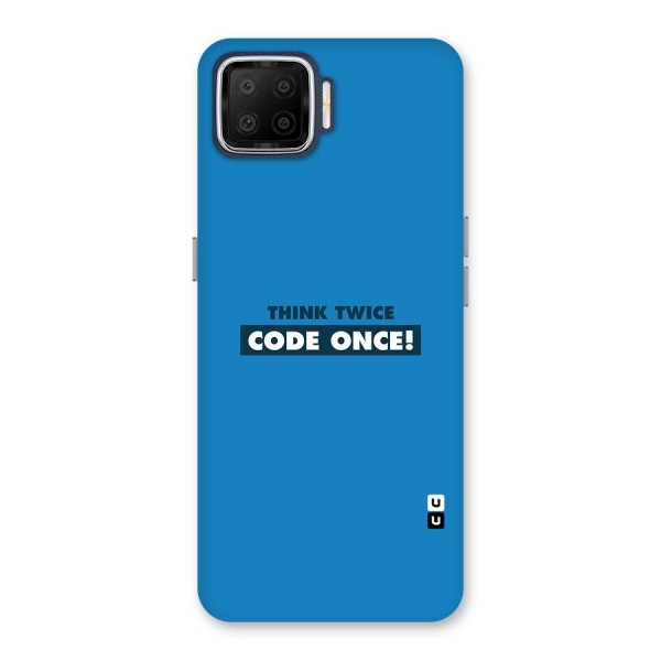 Think Twice Code Once Back Case for Oppo F17